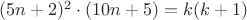 $(5n+2)^2\cdot (10n+5)=k(k+1)$