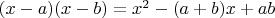 $(x-a)(x-b)=x^2-(a+b)x+ab$