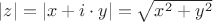 $|z|=|x+i \cdot y| = \sqrt{x^2 + y^2}$