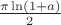 $\frac {\pi\ln(1+a)} 2$