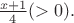 $\frac {x+1} 4 (>0).$ $\frac {x+1} 4 (>0).$