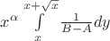 $x^{\alpha}\int\limits_{x}^{x+\sqrt{x}}\frac{1}{B-A}dy$