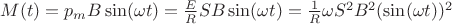 $M(t)=p_mB\sin(\omega t)=\frac{E}{R}SB\sin(\omega t)=\frac{1}{R}\omega S^2B^2(\sin(\omega t))^2$