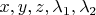 $x,y,z,\lambda_1,\lambda_2$