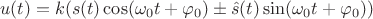 $$u(t)=k(s(t)\cos(\omega_0 t + \varphi_0) \pm \hat{s}(t)\sin(\omega_0 t + \varphi_0))$$