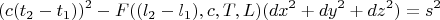 $$(c(t_2-t_1))^2-F((l_2-l_1),c,T,L)(d x^2+d y^2+d z^2)=s^2$$