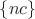 $\{nc\}$