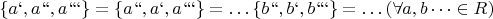 $\{a`,a``,a```\}=\{a``,a`,a```\}=&hellip;\{b``,b`,b```\}=&hellip;(\forall a,b&hellip;\in R)$