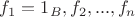 $f_1=1_B, f_2, ... ,f_n$