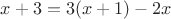 $x+3=3(x+1)-2x$