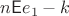 $n\mathsf Ee_1-k$