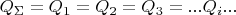 $Q_{\Sigma}=Q_1=Q_2=Q_3=... Q_i ...$