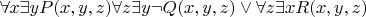 $\forall x\exists yP(x,y,z)\forall z\exists y\neg Q(x,y,z)\vee \forall z\exists xR(x,y,z)$