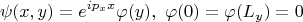 $$\psi(x,y)=e^{ip_x x} \varphi(y),\,\, \varphi(0)=\varphi(L_y)=0$$
