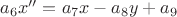 $a_6x''=a_7x-a_8y+a_9$