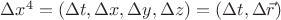 $\Delta x^4=(\Delta t,\Delta x,\Delta y,\Delta z)=(\Delta t,\Delta\vec{r})$