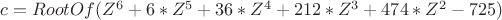 ${c = RootOf(Z^6+6*Z^5+36*Z^4+212*Z^3+474*Z^2-725)$