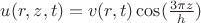 $u(r,z,t)=v(r,t)\cos(\frac{3\pi z}{h})$