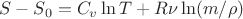 $S-S_0= C_v \ln T +R\nu \ln (m/\rho)$
