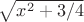 $\sqrt{x^2+3/4}$