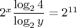 $2^x\dfrac{\log_24}{\log_2y}=2^{11}$