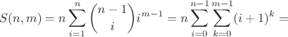 $$S(n,m)=n\sum_{i=1}^n\binom{n-1}{i}i^{m-1}=n\sum_{i=0}^{n-1}\sum_{k=0}^{m-1}(i+1)^k=$$
