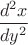 $\dfrac{d^2x}{dy^2}$