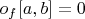 $o_f[a,b]=0$