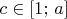 $c\in [1;\, a]$