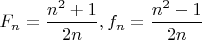 $F_n=\dfrac{n^2+1}{2n}, f_n=\dfrac{n^2-1}{2n}$