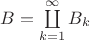 $B=\coprod\limits_{k=1}^{ \infty } B_{k} $