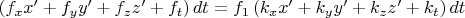 $\left(f_xx'+f_yy'+f_zz'+f_t\right)dt=f_1\left(k_xx'+k_yy'+k_zz'+k_t\right)dt$