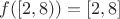 $f([2,8))=[2,8]$