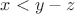 $x<y-z$