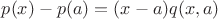 $p(x)-p(a)=(x-a)q(x,a)$