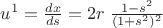 $u^1=\frac{dx}{ds}=2r\;\frac{1-s^2}{(1+s^2)^2}$