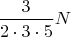 $\ \dfrac {3}{2\cdot 3\cdot 5}N $