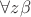 $\forall z \beta$