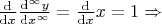 $\frac{\rm d}{{\rm d}x}\frac{{\rm d}^\infty y}{{\rm d}x^\infty} = \frac{\rm d } {{\rm d}x} x = 1 \Rightarrow$