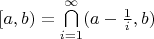 $[a,b)=\bigcap\limits_{i=1}^\infty(a-\frac 1 i,b)$