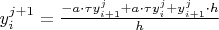 $y^{j+1}_i=\frac{-a\cdot \tau y^j_{i+1} + a\cdot \tau y^j_{i} +  y^j_{i+1} \cdot h}{h}$