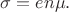 $\sigma=en\mu.$
