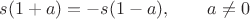$s(1+a)=-s(1-a),\quad\quad a\neq 0$