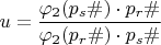 $u=\dfrac{\varphi_{2}(p_s\#)\cdot p_{r}\#}{\varphi_{2}(p_r\#)\cdot p_{s}\#}$