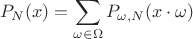 $$
   P_N(x) = \sum\limits_{\omega \in \Omega} P_{\omega,N}(x \cdot \omega)
$$