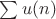 $\sum u(n)$