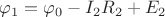 $\varphi_1 = \varphi_0 - I_2R_2+E_2$