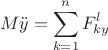 $$ M\ddot y = \sum_{k = 1}^{n} F^l_{ky} $$ $$ M\ddot y = \sum_{k = 1}^{n} F^l_{ky} $$