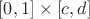 $\left[0, 1] \times \left[c, d]$