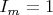 $I_m=1$